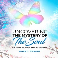 Uncovering The Mystery of Your Soul
