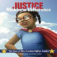 Justice Makes a Difference: The Story of Miss Freedom Fighter, Esquire