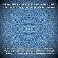 Das Gefühl der ständigen Überforderung überwinden: Frequenzbasierte 528 Hz Heilmusik für Transformation, Wunder und Zeichen: 17 traumhafte Melodien auf Basis der Solfeggio-Frequenz