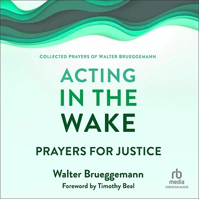 Acting the Wake: Prayers for Justice