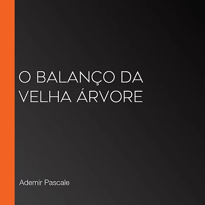 O Balanço da Velha árvore (Abridged)