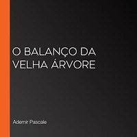 O Balanço da Velha árvore (Abridged)