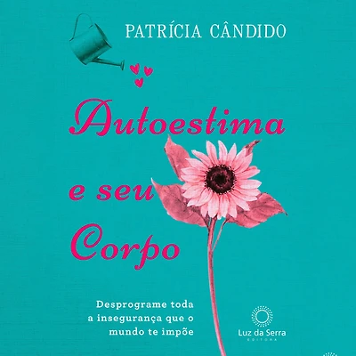 Autoestima e seu corpo (Abridged)