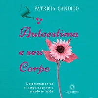 Autoestima e seu corpo (Abridged)