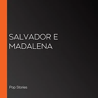 Salvador e Madalena (Abridged)