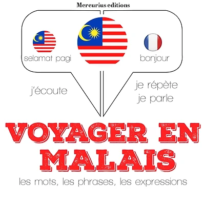 Voyager en malais: Ecoute, répète, parle : méthode de langue