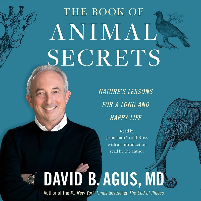 The Book of Animal Secrets: Nature's Lessons for a Long and Happy Life