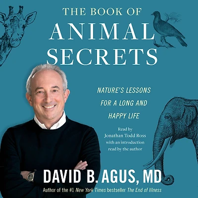 The Book of Animal Secrets: Nature's Lessons for a Long and Happy Life