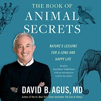The Book of Animal Secrets: Nature's Lessons for a Long and Happy Life