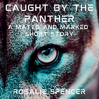 Caught by the Panther: A Mated and Marked Short Story