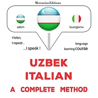 O'zbekcha - italyancha: to'liq usul: Uzbek - Italian : a complete method