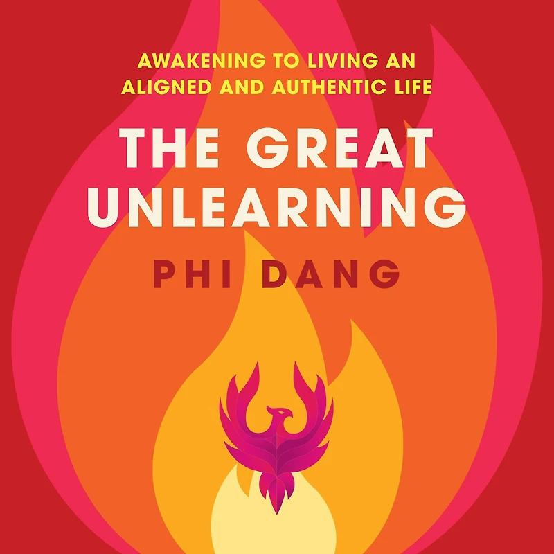 The Great Unlearning: Awakening to Living an Aligned and Authentic Life