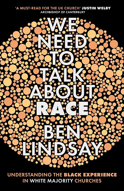 We Need To Talk About Race: Understanding the Black Experience White Majority Churches