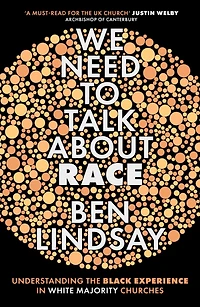 We Need To Talk About Race: Understanding the Black Experience White Majority Churches