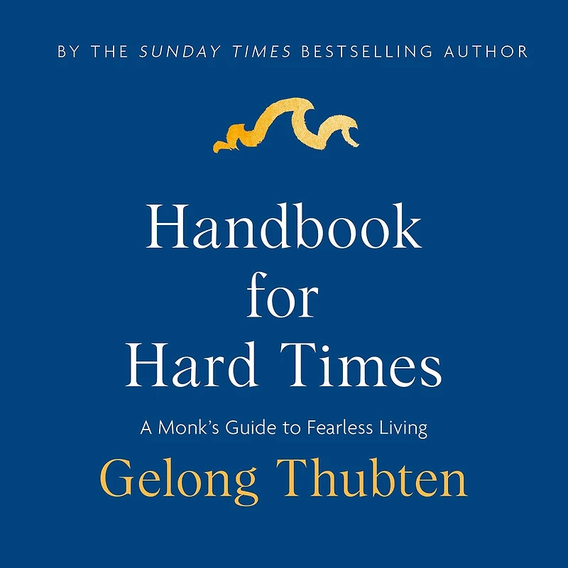Handbook for Hard Times: A monk's guide to fearless living