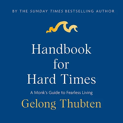 Handbook for Hard Times: A monk's guide to fearless living