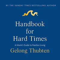 Handbook for Hard Times: A monk's guide to fearless living