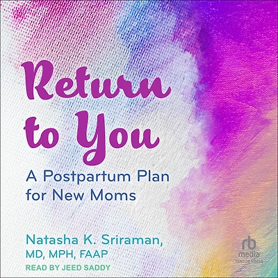 Return to You: A Postpartum Plan for New Moms