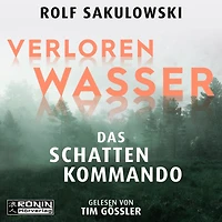 Verlorenwasser. Das Schattenkommando: Roman