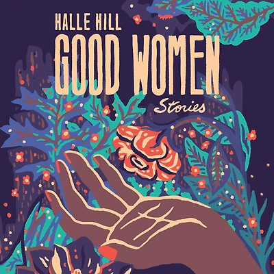 Good Women: Stories