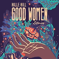 Good Women: Stories
