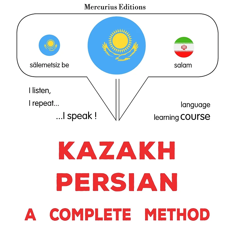 Qazaq - pars¿: tol¿q ädis: Kazakh - Persian : a complete method