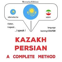 Qazaq - pars¿: tol¿q ädis: Kazakh - Persian : a complete method