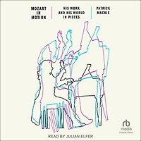 Mozart Motion: His Work and World Pieces
