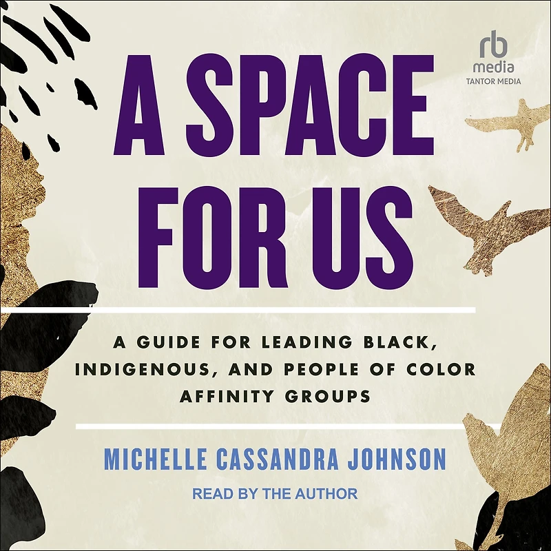 A Space for Us: Guide Leading Black, Indigenous, and People of Color Affinity Groups