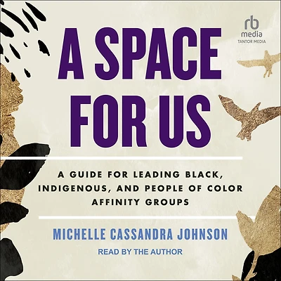A Space for Us: Guide Leading Black, Indigenous, and People of Color Affinity Groups