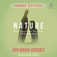 Nature: Divine Experiences with Trees, Plants, Stones and Landscapes