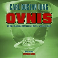 Ovnis: Un Mito Moderno Sobre Cosas Que Se Ven en el Cielo