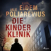 Die Kinderklinik: Kriminalroman Hannah Kaufman 1 - Eine toughe Ermittlerin und ein erschütterndes Verbrechen