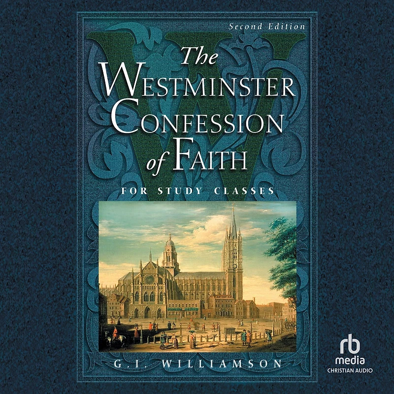 The Westminster Confession of Faith: for Study Classes
