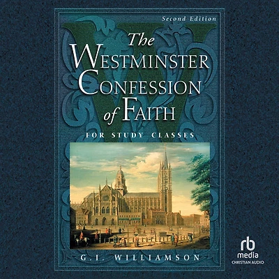 The Westminster Confession of Faith: for Study Classes