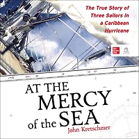 At The Mercy of Sea: True Story Three Sailors a Caribbean Hurricane