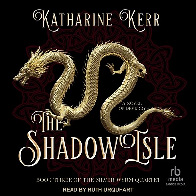 the Shadow Isle: Book Three of Silver Wyrm