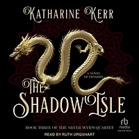 the Shadow Isle: Book Three of Silver Wyrm