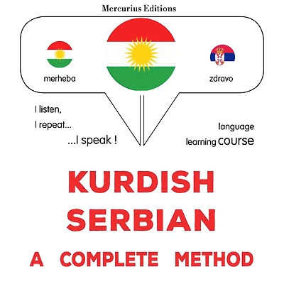 Kurdî - Sirbî: rêbazeke temam: Kurdish - Serbian : a complete method