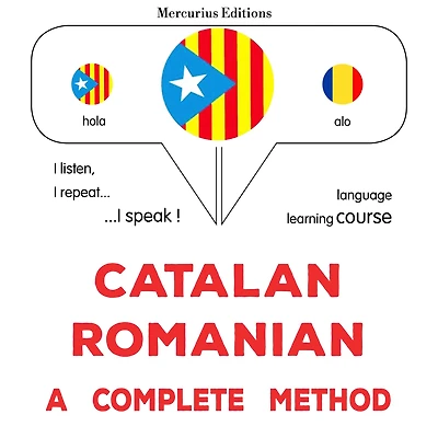 Català - Romanès: un mètode complet: Catalan - Romanian : a complete method