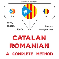 Català - Romanès: un mètode complet: Catalan - Romanian : a complete method