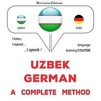 O'zbek - nemis: to'liq usul: Uzbek - German : a complete method