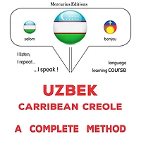 O'zbek - Karib kreoli: to'liq usul: Uzbek - Carribean Creole : a complete method
