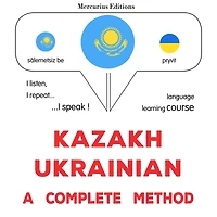 Qazaq - wkraïn: tol¿q ädis: Kazakh - Ukrainian : a complete method