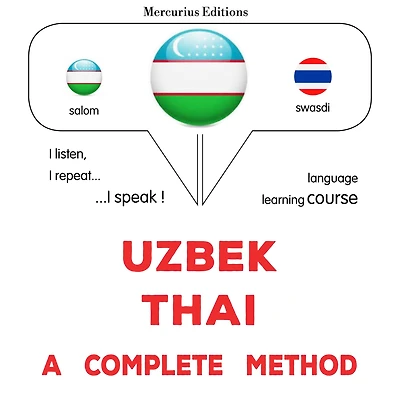O'zbek - Tailand: to'liq usul: Uzbek - Thai : a complete method