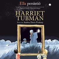 She Persisted: Harriet Tubman
