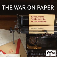 the War on Paper: 20 Documents That Defined Second World