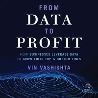 From Data to Profit: How Businesses Leverage Grow Their Top and Bottom Lines