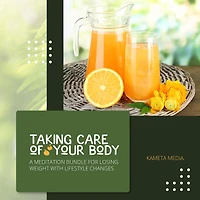 Taking Care of Your Body: A Meditation Bundle for Losing Weight with Lifestyle Changes