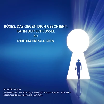 Böses, das gegen dich geschieht, kann der Schlüssel zu deinem Erfolg sein: "Featuring the Song, "A Melody in My Heart" by Chey"